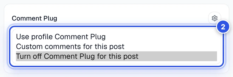 The Comment Plug control in the scheduler, with its three options. 2 marks the Comment Plug dropdown.